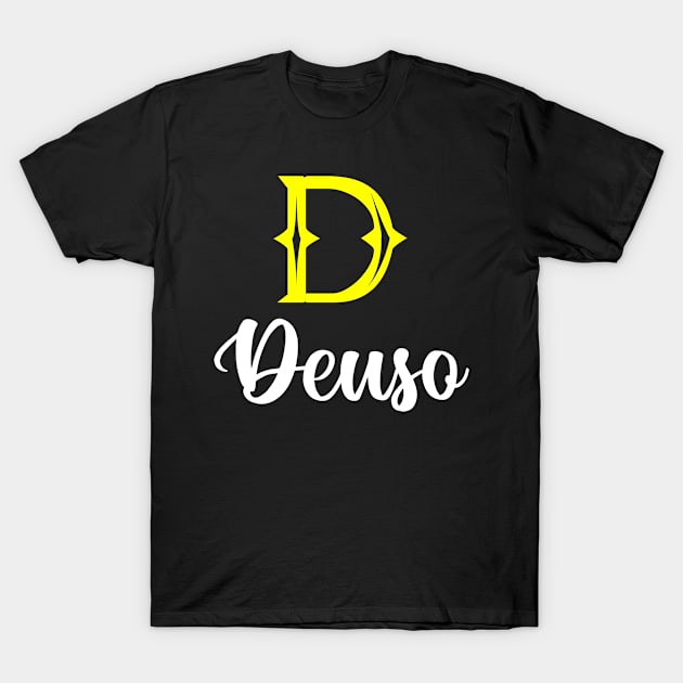 I'm A Deuso ,Deuso Surname, Deuso Second Name T-Shirt by overviewtru